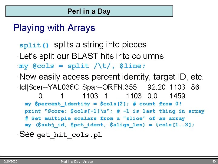 Perl in a Day Playing with Arrays splits a string into pieces ·Let's split