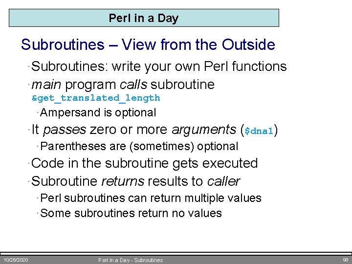 Perl in a Day Subroutines – View from the Outside ·Subroutines: write your own