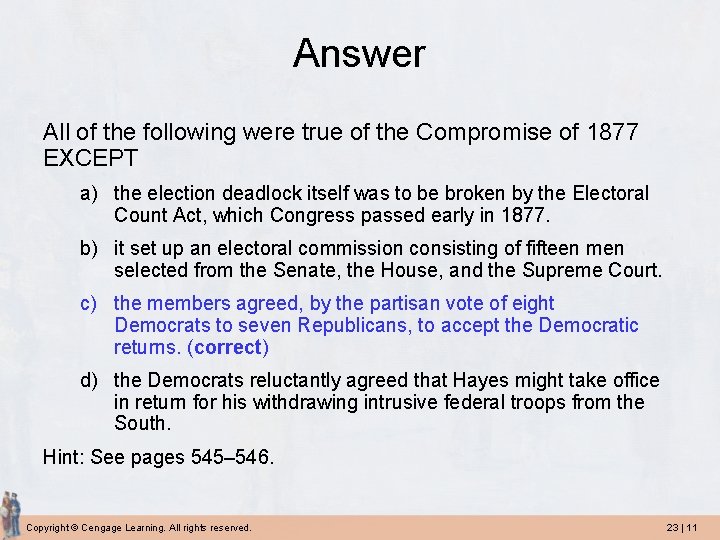 Answer All of the following were true of the Compromise of 1877 EXCEPT a) Answer All of the following were true of the Compromise of 1877 EXCEPT a)