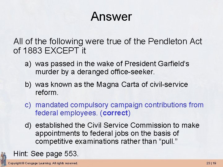 Answer All of the following were true of the Pendleton Act of 1883 EXCEPT