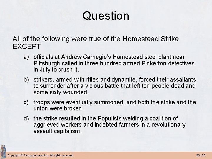 Question All of the following were true of the Homestead Strike EXCEPT a) officials