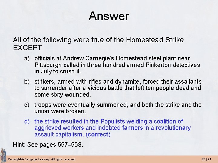 Answer All of the following were true of the Homestead Strike EXCEPT a) officials Answer All of the following were true of the Homestead Strike EXCEPT a) officials