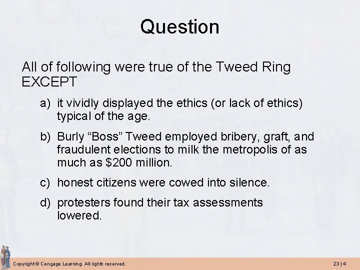 Question All of following were true of the Tweed Ring EXCEPT a) it vividly