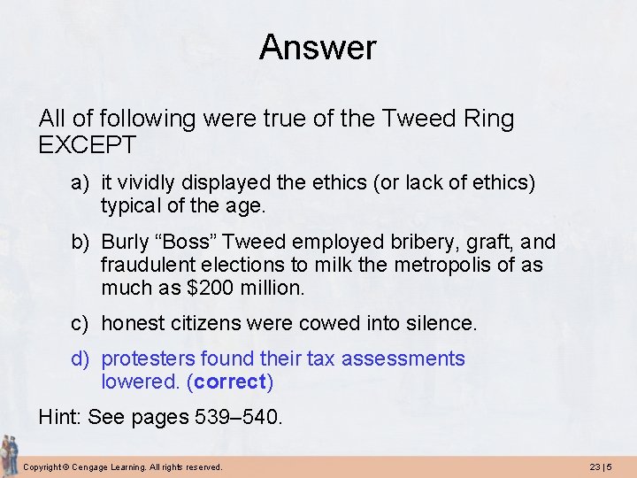 Answer All of following were true of the Tweed Ring EXCEPT a) it vividly