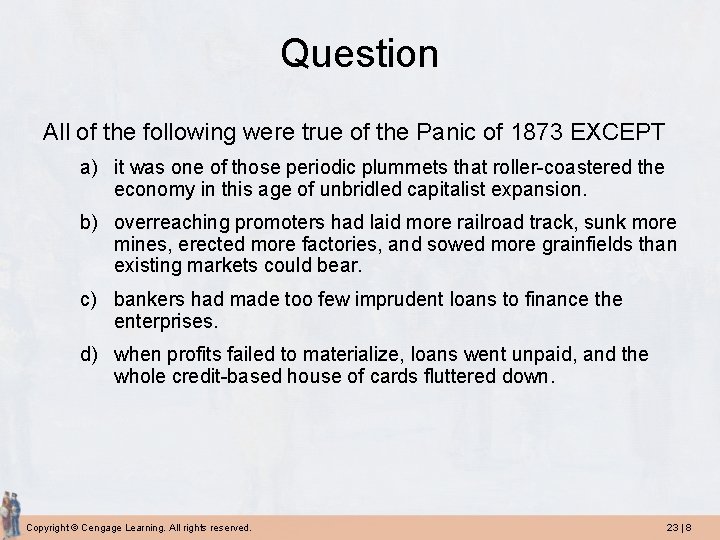 Question All of the following were true of the Panic of 1873 EXCEPT a)