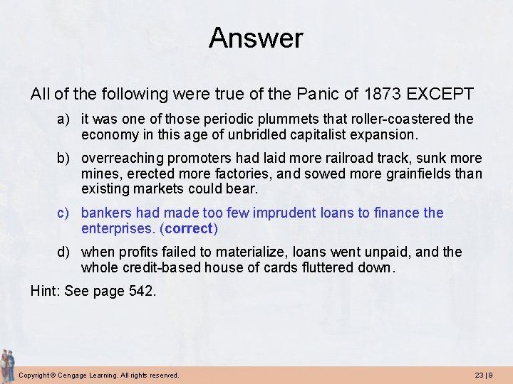 Answer All of the following were true of the Panic of 1873 EXCEPT a)