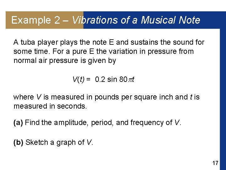 Example 2 – Vibrations of a Musical Note A tuba player plays the note