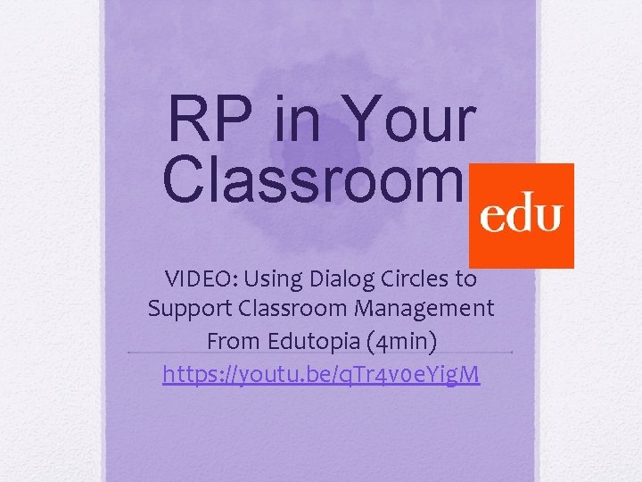 RP in Your Classroom VIDEO: Using Dialog Circles to Support Classroom Management From Edutopia