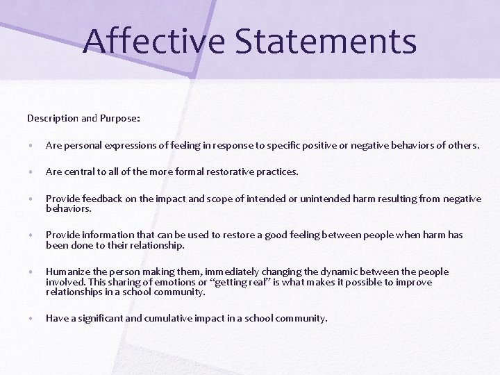 Affective Statements Description and Purpose: • Are personal expressions of feeling in response to