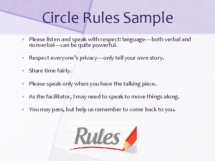 Circle Rules Sample • Please listen and speak with respect: language—both verbal and nonverbal—can