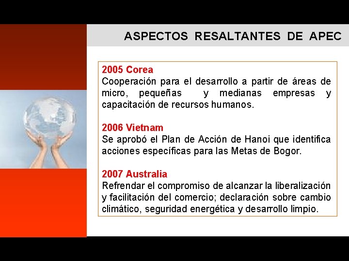 ASPECTOS RESALTANTES DE APEC 2005 Corea Cooperación para el desarrollo a partir de áreas ASPECTOS RESALTANTES DE APEC 2005 Corea Cooperación para el desarrollo a partir de áreas