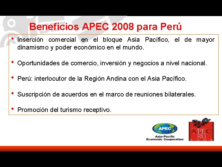 Beneficios APEC 2008 para Perú • Inserción comercial en el bloque Asia Pacífico, el Beneficios APEC 2008 para Perú • Inserción comercial en el bloque Asia Pacífico, el
