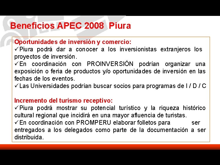 Beneficios APEC 2008 Piura Oportunidades de inversión y comercio: üPiura podrá dar a conocer Beneficios APEC 2008 Piura Oportunidades de inversión y comercio: üPiura podrá dar a conocer
