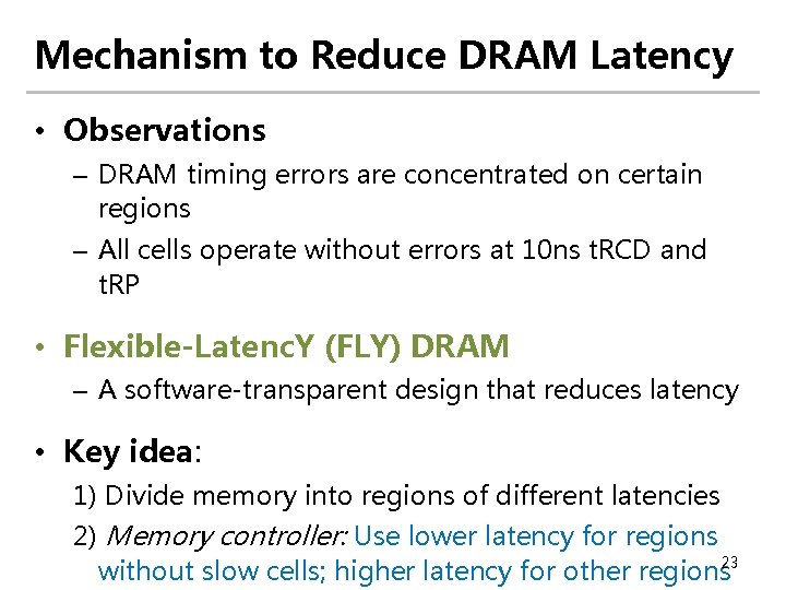 Mechanism to Reduce DRAM Latency • Observations – DRAM timing errors are concentrated on
