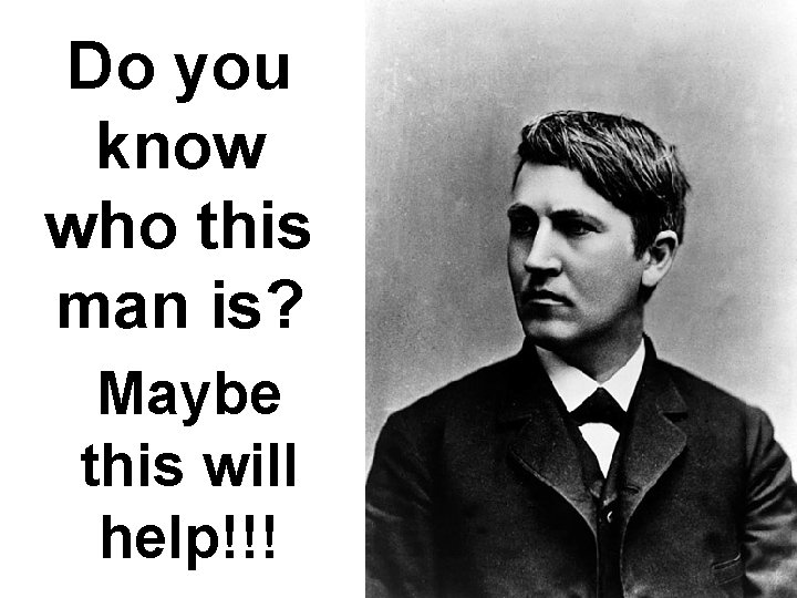 Do you know who this man is? Maybe this will help!!! 