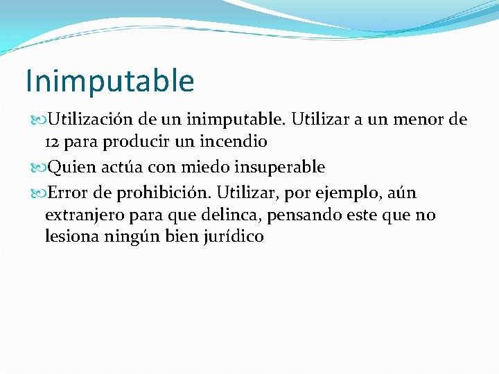 Inimputable Utilización de un inimputable. Utilizar a un menor de 12 para producir un