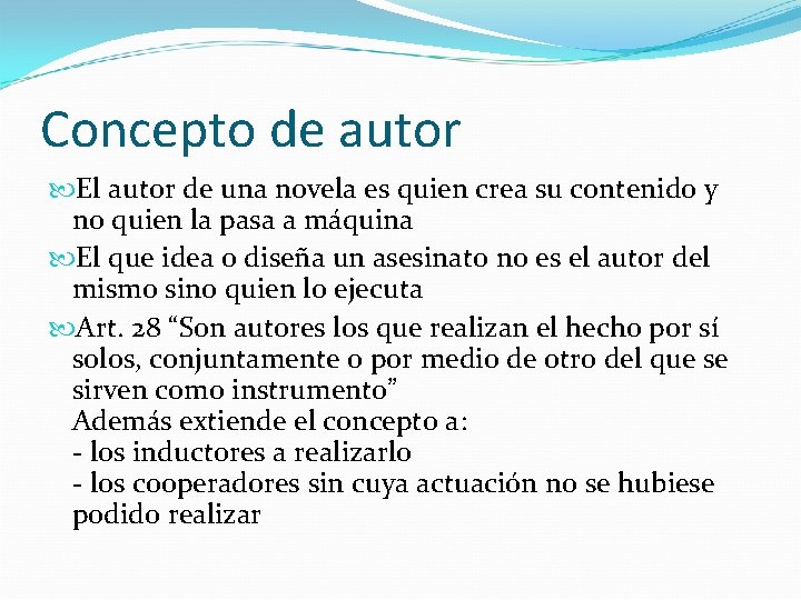 Concepto de autor El autor de una novela es quien crea su contenido y