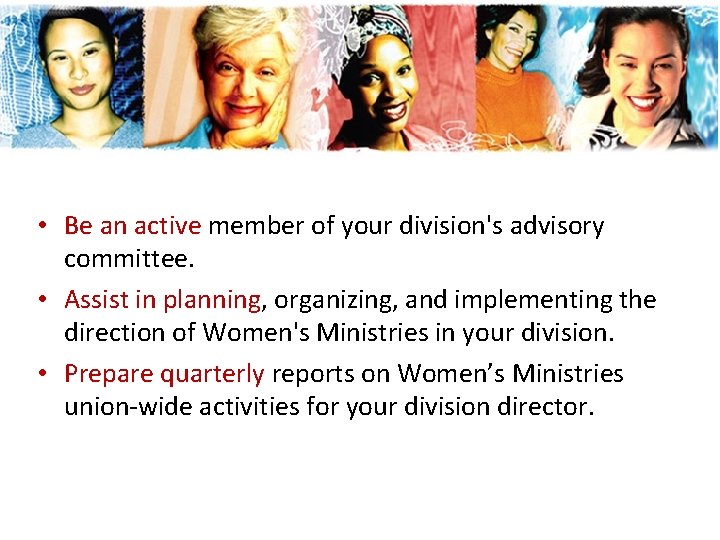 • Be an active member of your division's advisory committee. • Assist in • Be an active member of your division's advisory committee. • Assist in