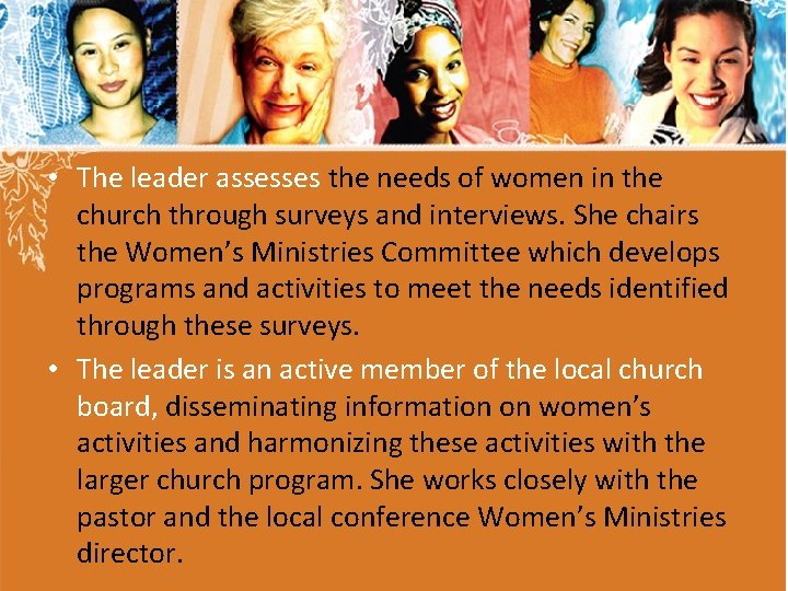 • The leader assesses the needs of women in the church through surveys • The leader assesses the needs of women in the church through surveys