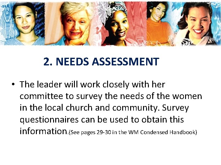 2. NEEDS ASSESSMENT • The leader will work closely with her committee to survey 2. NEEDS ASSESSMENT • The leader will work closely with her committee to survey
