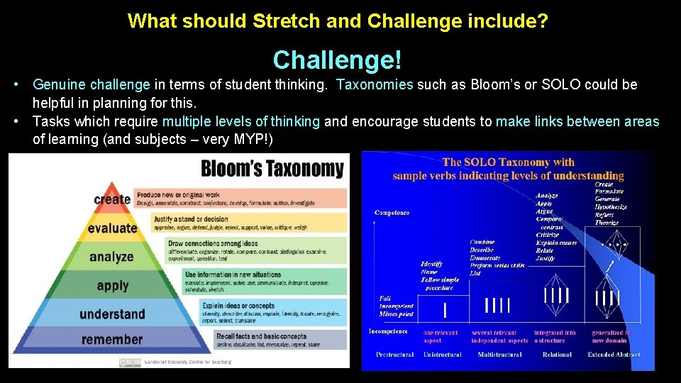 What should Stretch and Challenge include? Challenge! • Genuine challenge in terms of student