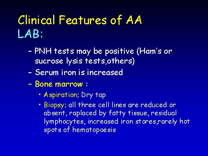 Clinical Features of AA LAB: – PNH tests may be positive (Ham’s or sucrose