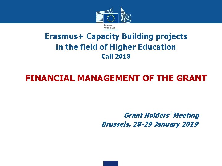 Erasmus+ Capacity Building projects in the field of Higher Education Call 2018 FINANCIAL MANAGEMENT