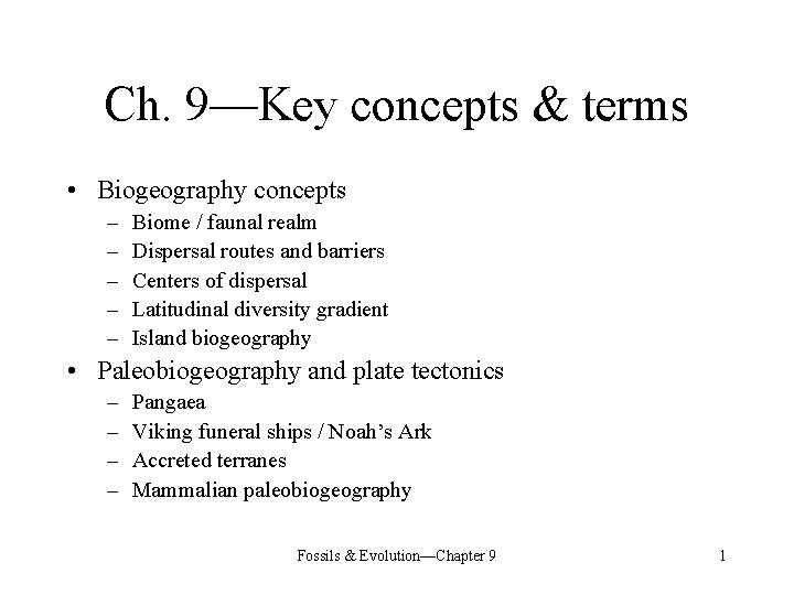 Ch. 9—Key concepts & terms • Biogeography concepts – – – Biome / faunal