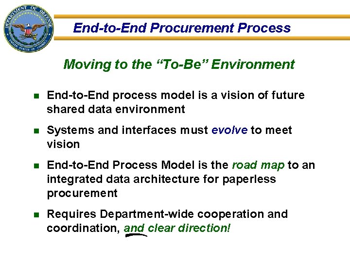 End-to-End Procurement Process Moving to the “To-Be” Environment n End-to-End process model is a
