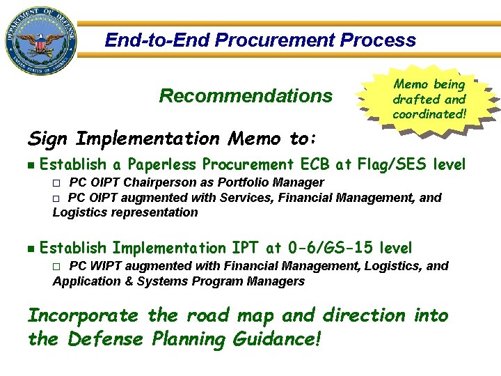 End-to-End Procurement Process Recommendations Memo being drafted and coordinated! Sign Implementation Memo to: n