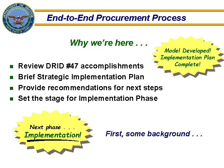 End-to-End Procurement Process Why we’re here. . . n n Model Developed! Implementation Plan