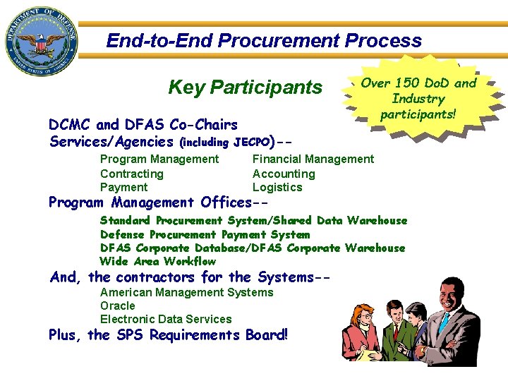 End-to-End Procurement Process Key Participants DCMC and DFAS Co-Chairs Services/Agencies (including JECPO)-Program Management Contracting