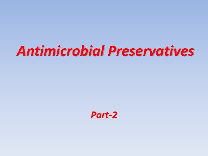 Antimicrobial Preservatives Part-2 