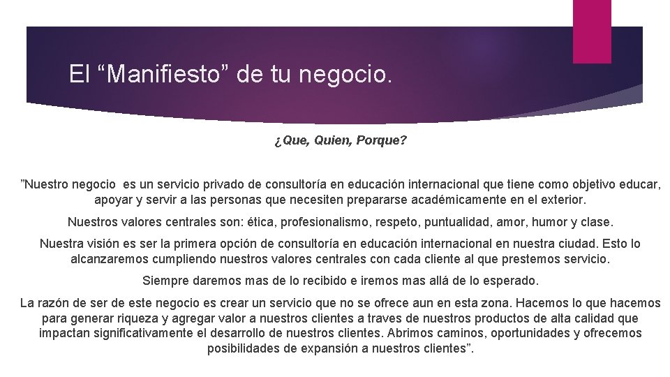 El “Manifiesto” de tu negocio. ¿Que, Quien, Porque? ”Nuestro negocio es un servicio privado