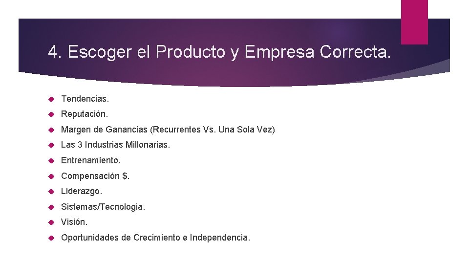 4. Escoger el Producto y Empresa Correcta. Tendencias. Reputación. Margen de Ganancias (Recurrentes Vs.