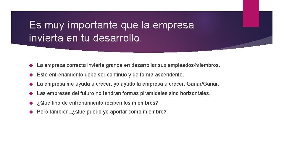 Es muy importante que la empresa invierta en tu desarrollo. La empresa correcta invierte