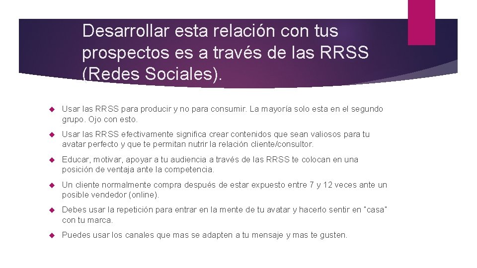 Desarrollar esta relación con tus prospectos es a través de las RRSS (Redes Sociales).