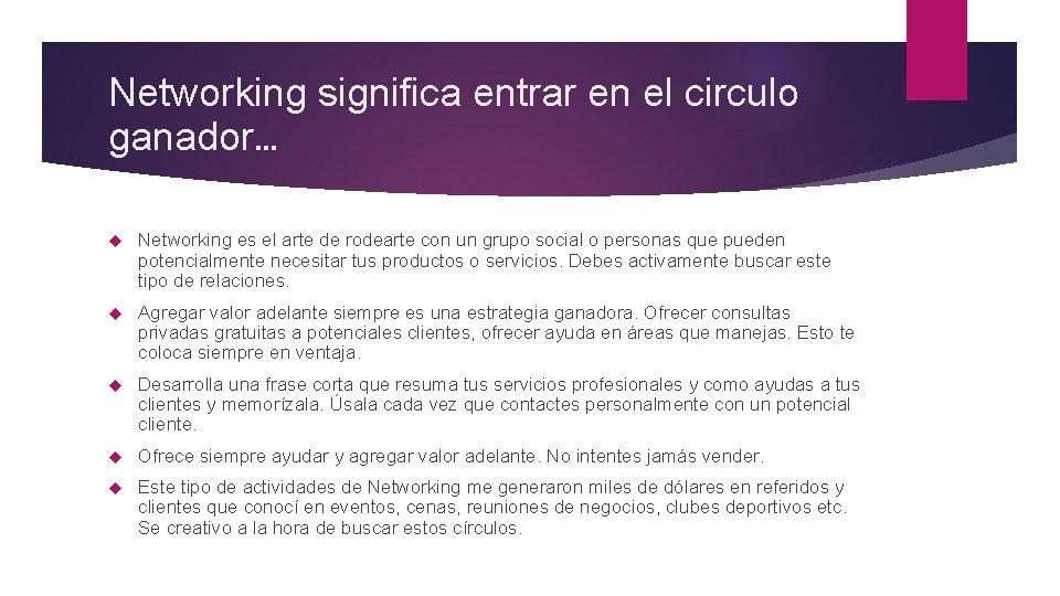 Networking significa entrar en el circulo ganador… Networking es el arte de rodearte con