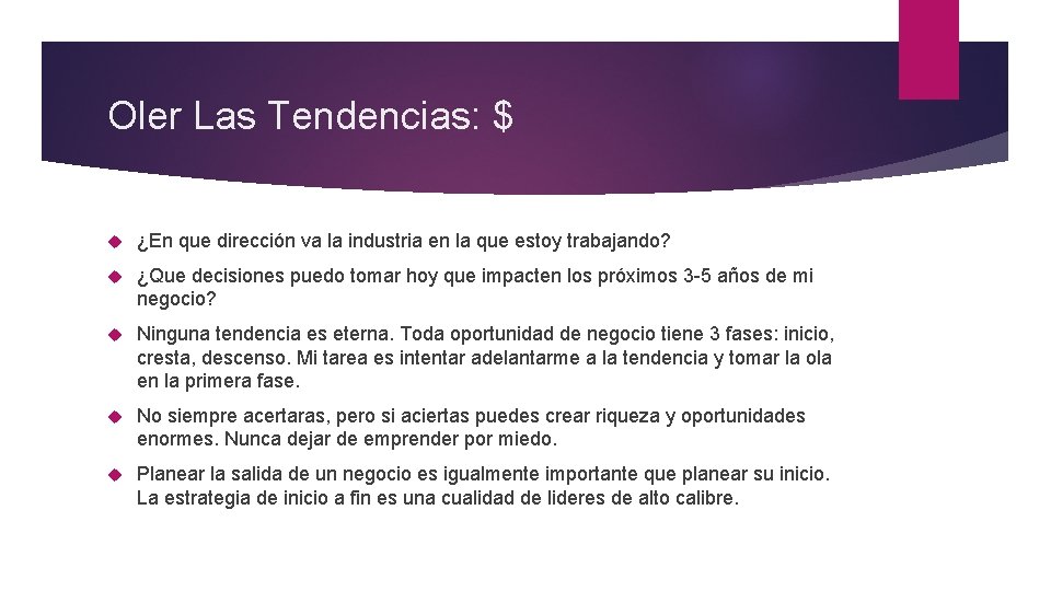 Oler Las Tendencias: $ ¿En que dirección va la industria en la que estoy