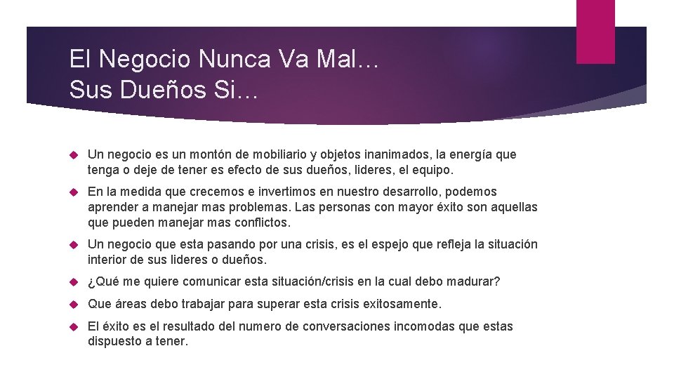 El Negocio Nunca Va Mal… Sus Dueños Si… Un negocio es un montón de