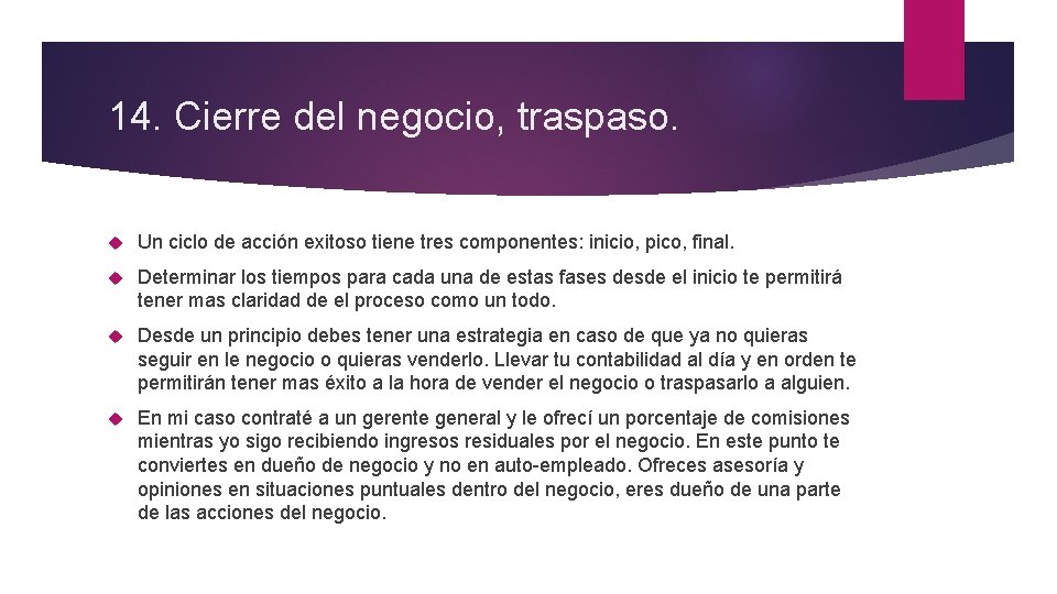 14. Cierre del negocio, traspaso. Un ciclo de acción exitoso tiene tres componentes: inicio,