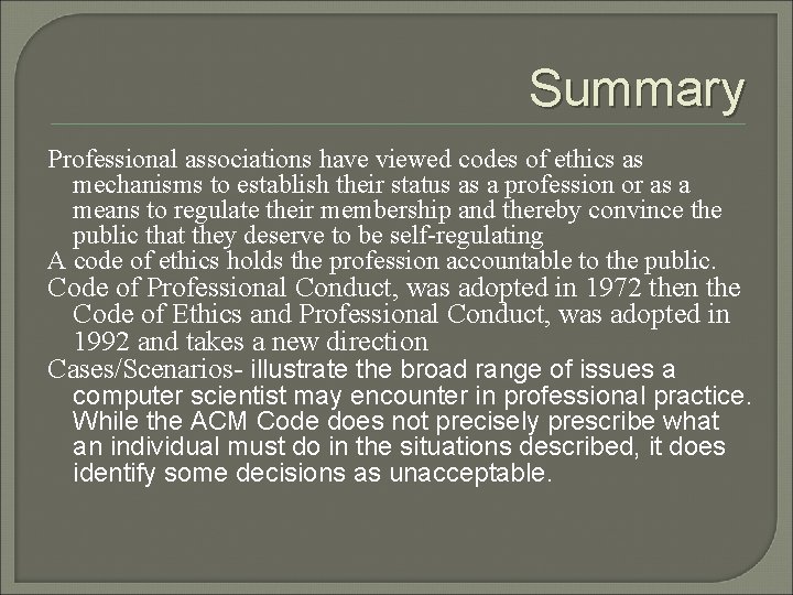 Summary Professional associations have viewed codes of ethics as mechanisms to establish their status