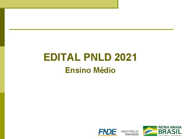 EDITAL PNLD 2021 Ensino Médio 