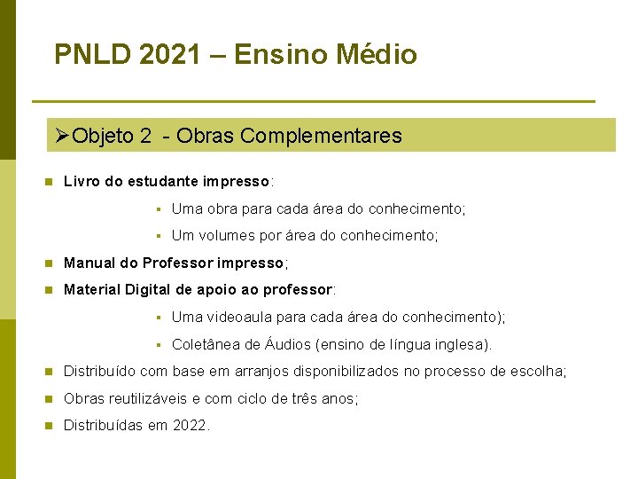 PNLD 2021 – Ensino Médio ØObjeto 2 - Obras Complementares n Livro do estudante