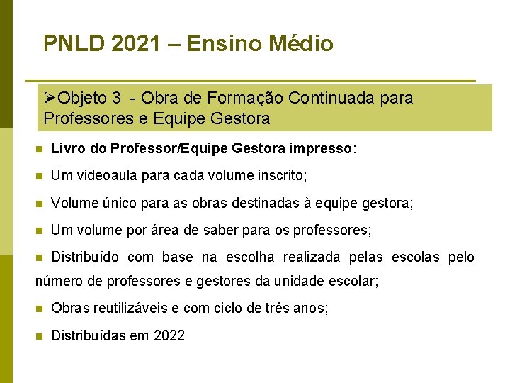 PNLD 2021 – Ensino Médio ØObjeto 3 - Obra de Formação Continuada para Professores