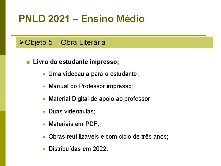 PNLD 2021 – Ensino Médio ØObjeto 5 – Obra Literária n Livro do estudante
