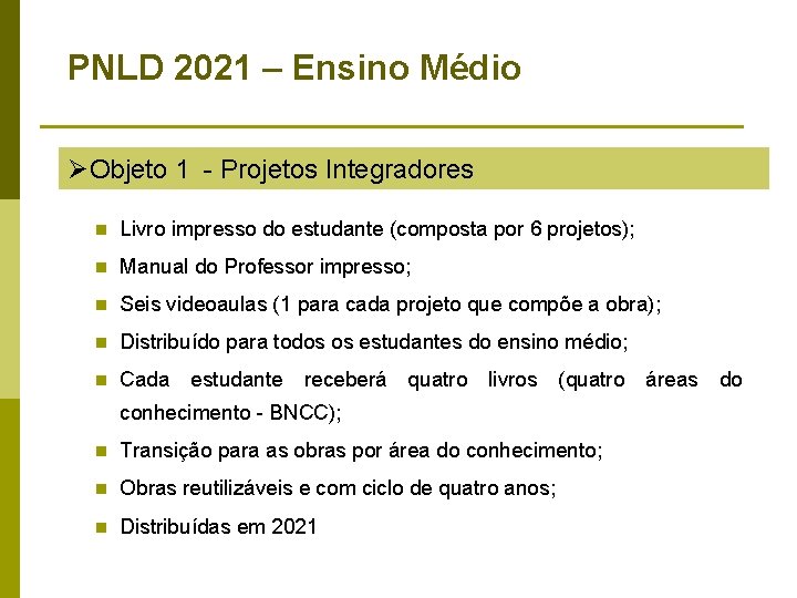 PNLD 2021 – Ensino Médio ØObjeto 1 - Projetos Integradores n Livro impresso do