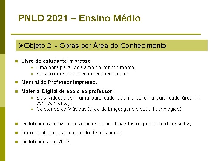 PNLD 2021 – Ensino Médio ØObjeto 2 - Obras por Área do Conhecimento n