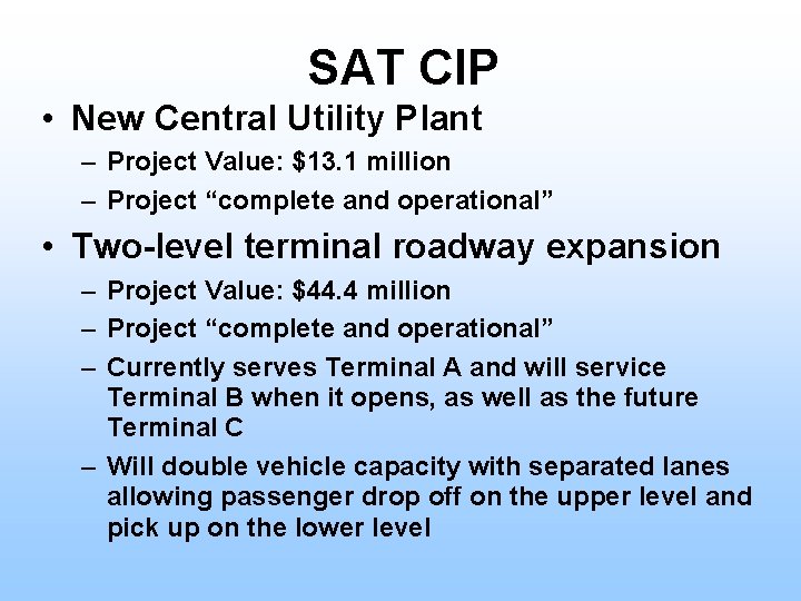 SAT CIP • New Central Utility Plant – Project Value: $13. 1 million –