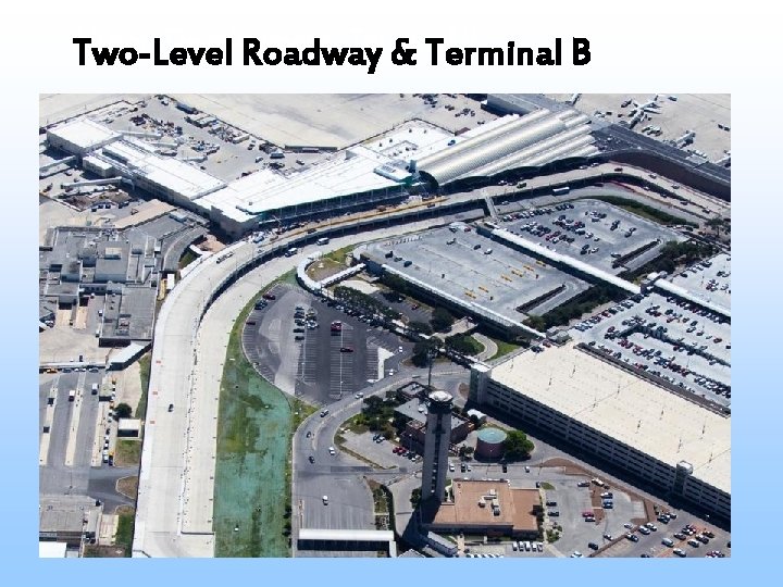 Airport Development -Terminal B Two-Level Roadway & Terminal B 